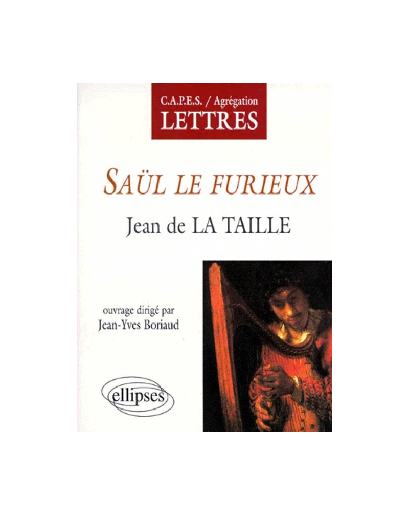 Taille (Jean de la), Saül le furieux