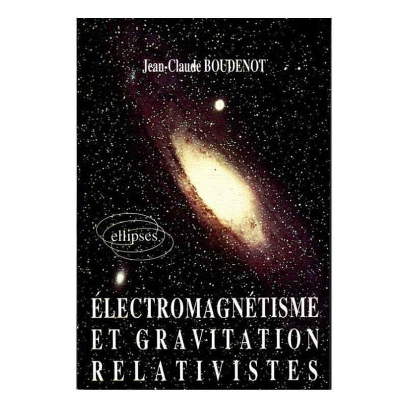 Électromagnétisme et gravitation relativistes
