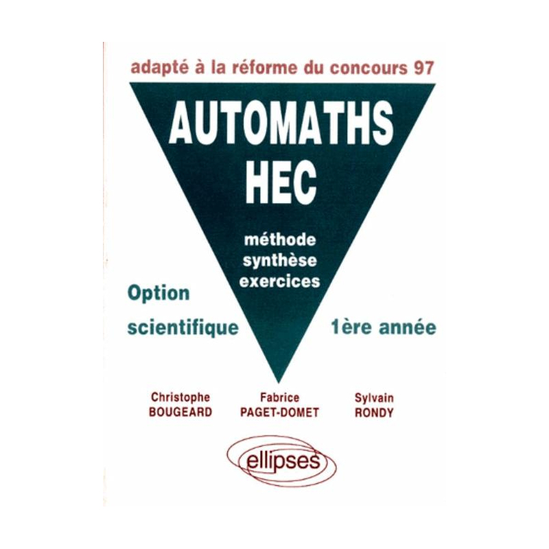 AUTOMATHS HEC - Méthode, synthèse, exercices - Option scientifique 1re année