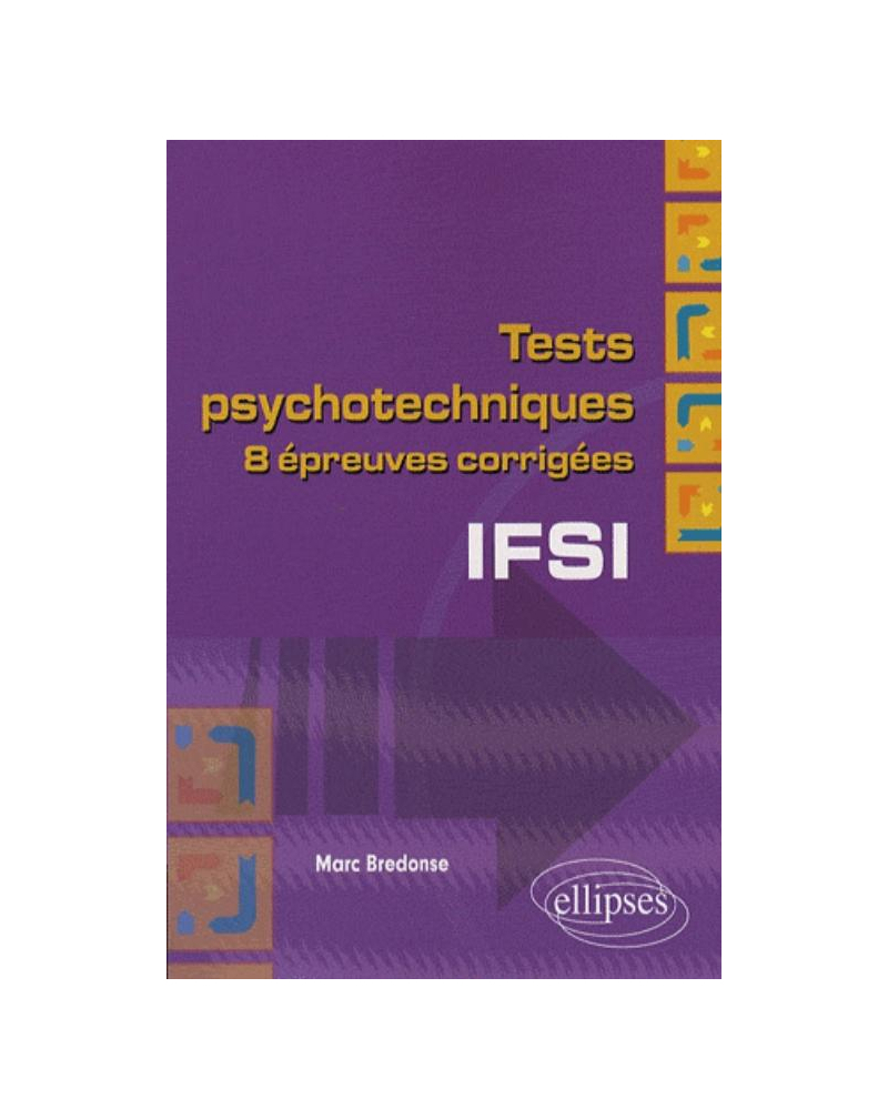 Tests psychotechniques pour le concours d'entrée en IFSI. Dix épreuves corrigées