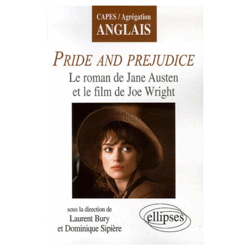 Pride and Prejudice, Le roman de Jane Austen et le film de Joe Wright