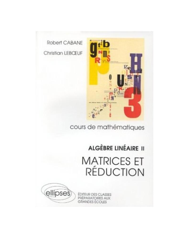 Algèbre linéaire - II - Matrices et réduction
