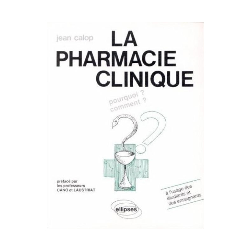 Pharmacie clinique - Pourquoi ? Comment ?