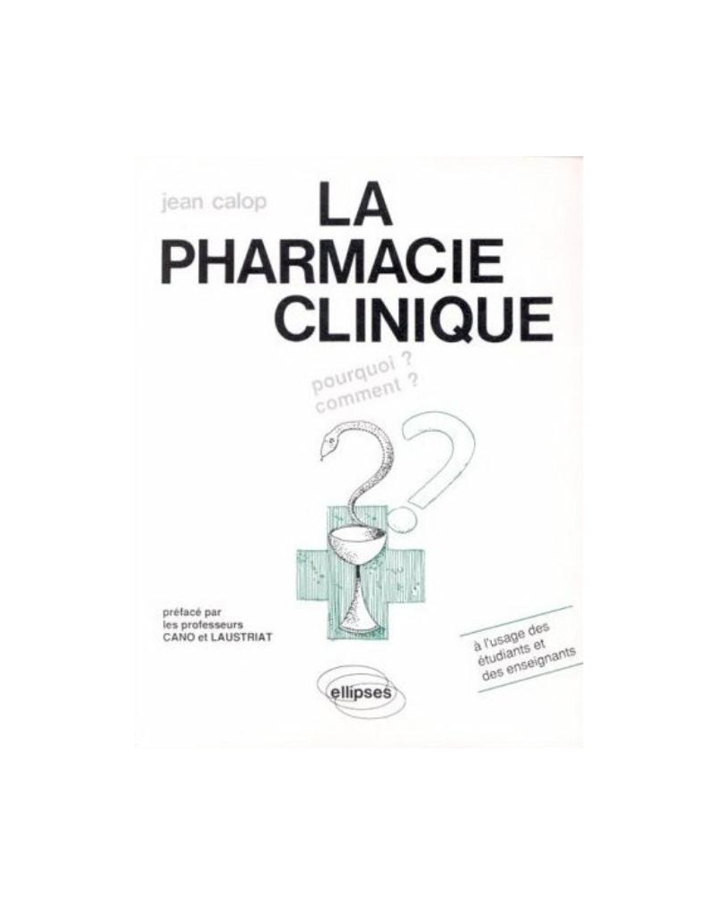 Pharmacie clinique - Pourquoi ? Comment ?