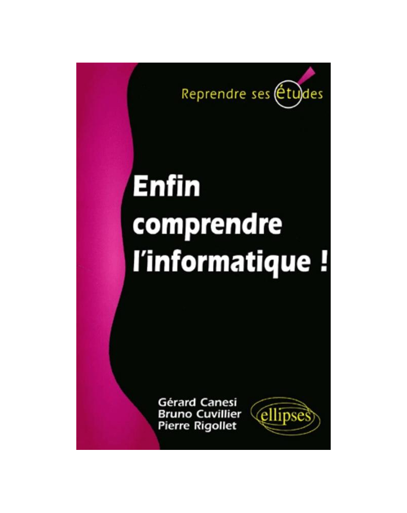 Enfin comprendre l'informatique !