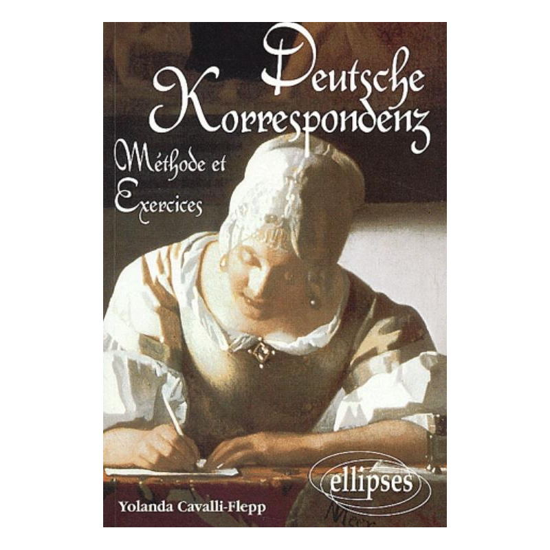 Deutsche Korrespondenz - Méthodes et exercices