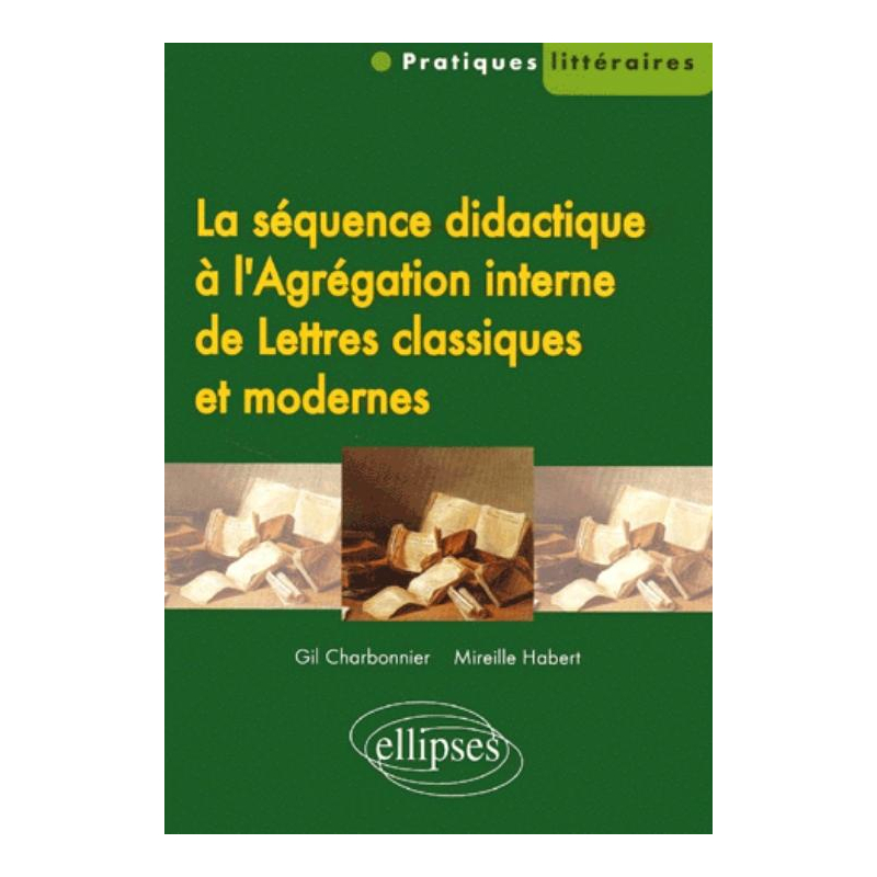 séquence didactique à l'Agrégation interne de Lettres classiques et modernes (La)