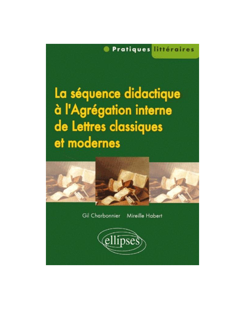 séquence didactique à l'Agrégation interne de Lettres classiques et modernes (La)