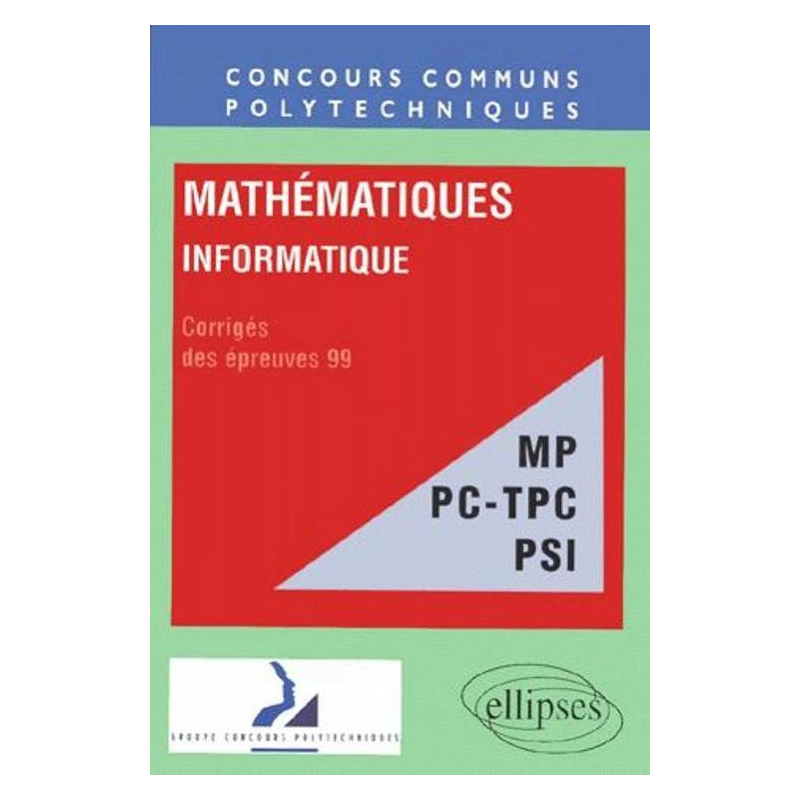 Mathématiques et Informatique - Filières MP - PC - TPC - PSI, 1999