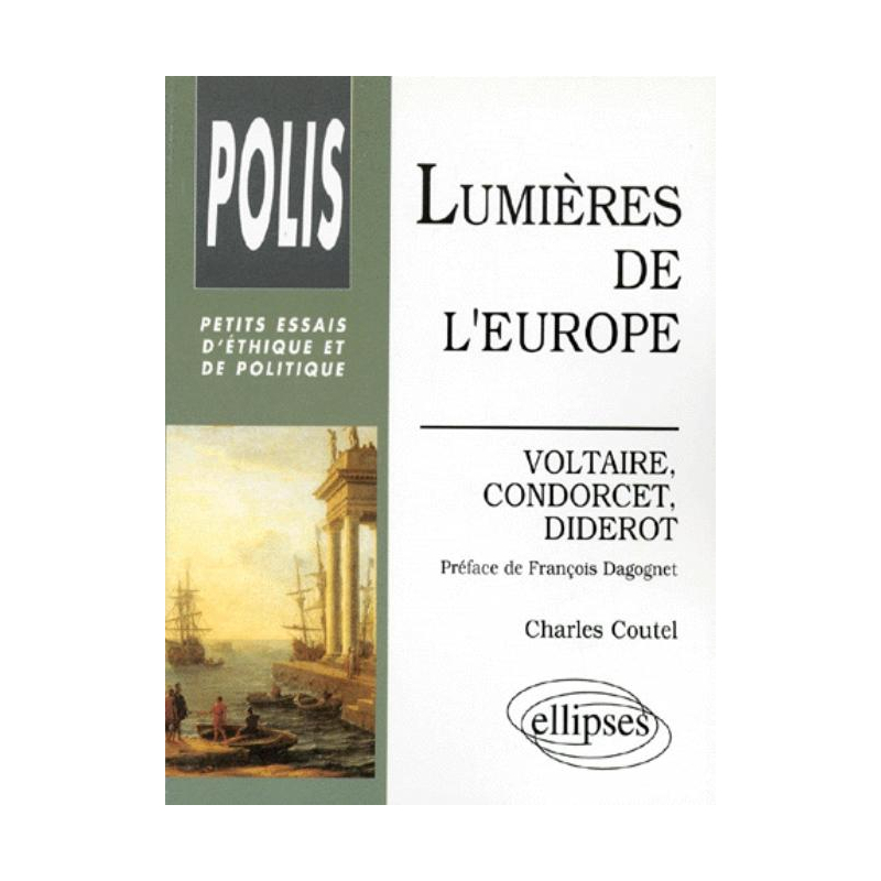 Lumières de l'Europe - Voltaire, Condorcet, Diderot