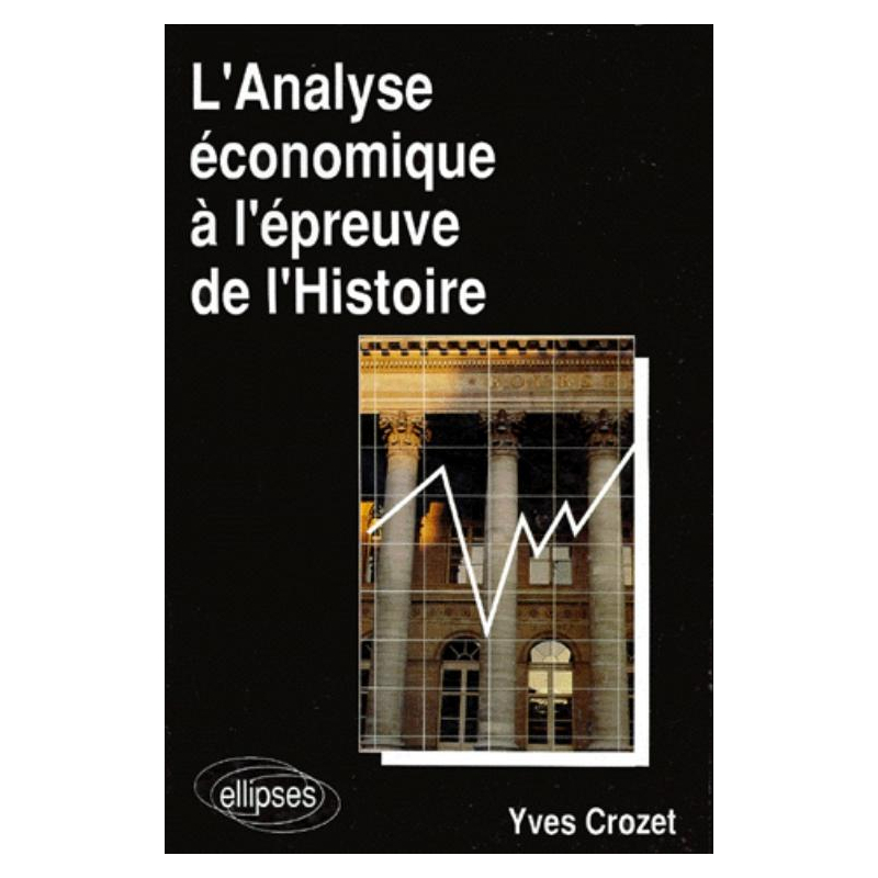 L'analyse économique à l'épreuve de l'Histoire