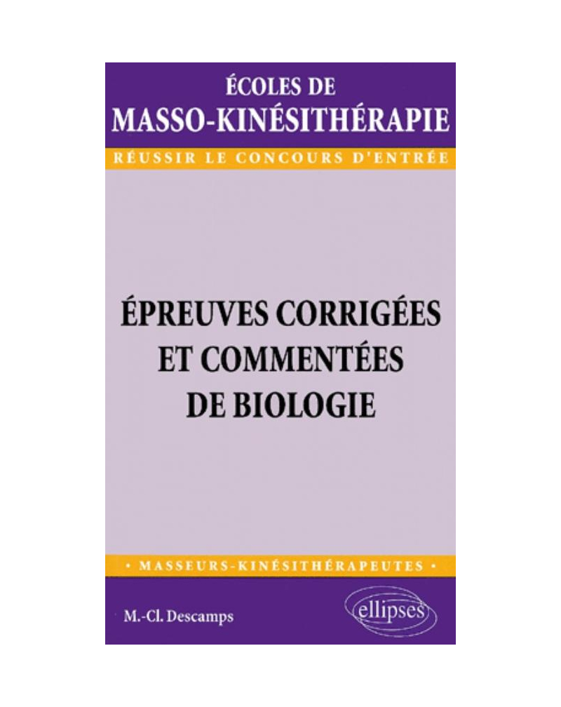 Épreuves corrigées et commentées de biologie