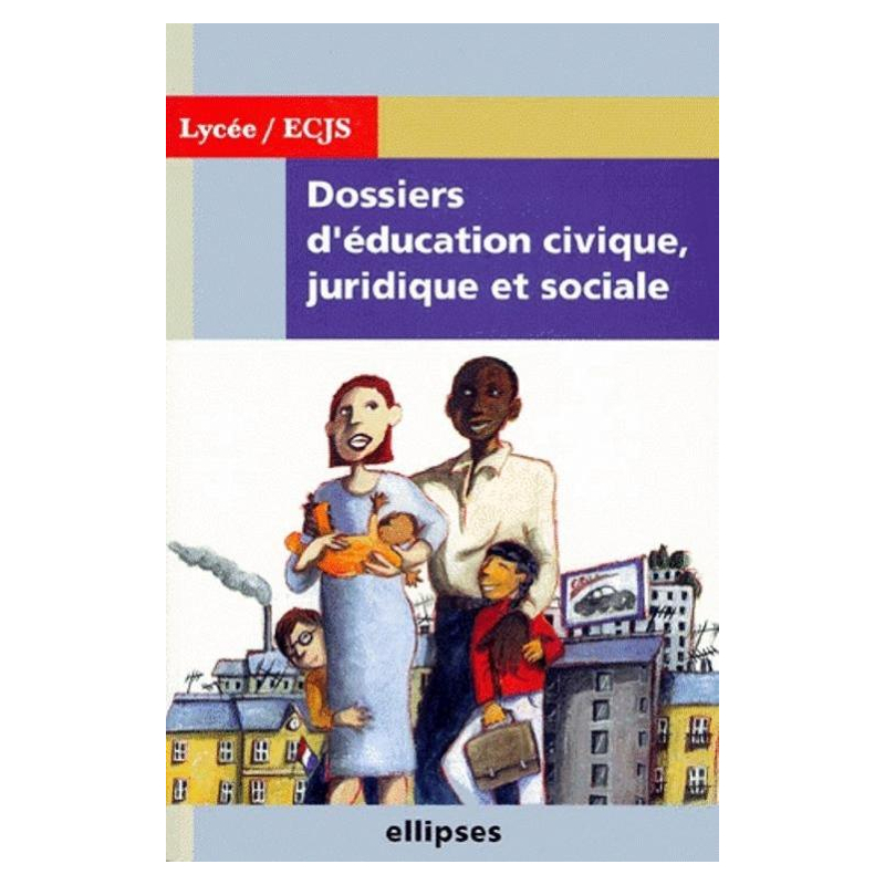 Dossiers d'Education Civique, Juridique et Sociale (Lycée)