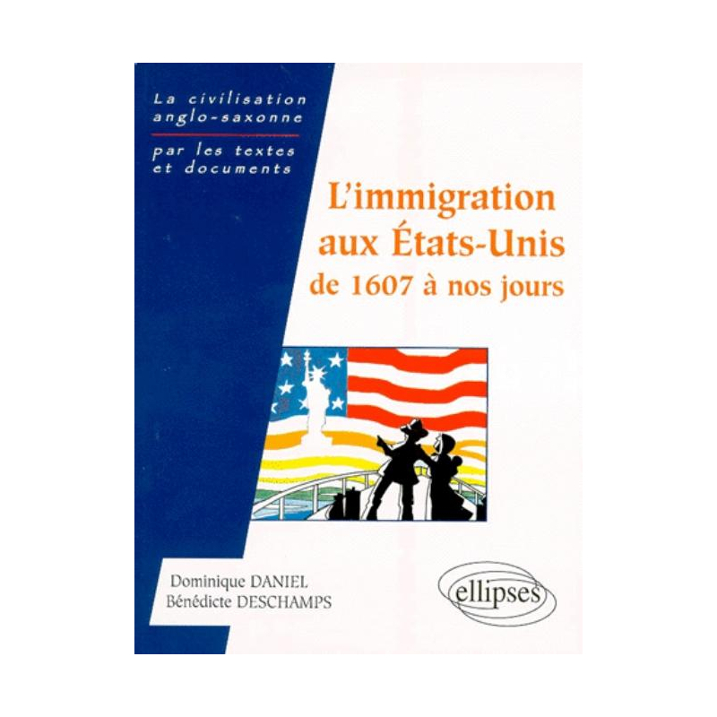 L'immigration aux États-Unis de 1607 à nos jours