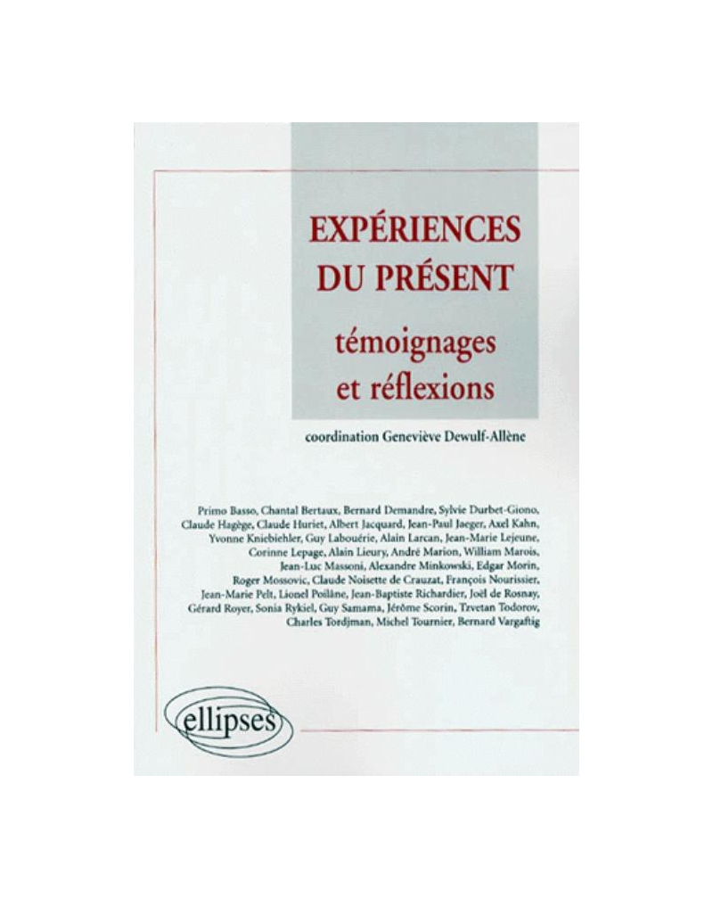 Expériences du présent - Témoignages et réflexions