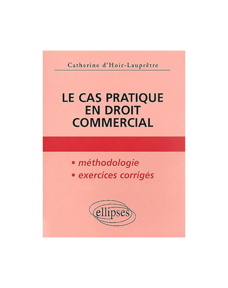 Le cas pratique en droit commercial