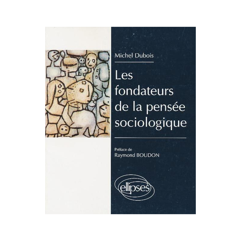 fondateurs de la pensée sociologique (Les)