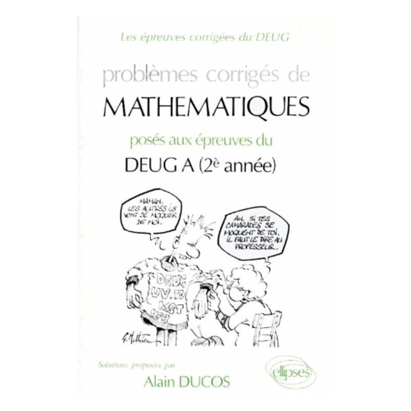 Mathématiques DEUG A 2e année 1990-1991 - Problèmes corrigés