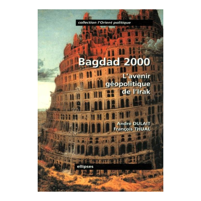 Bagdad 2000 - L'avenir géopolitique de l'Irak
