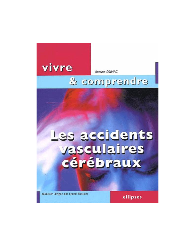Accidents vasculaires cérébraux (Les)