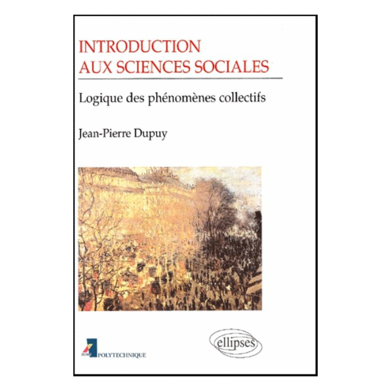 Introduction aux sciences sociales - Logique des phénomènes collectifs