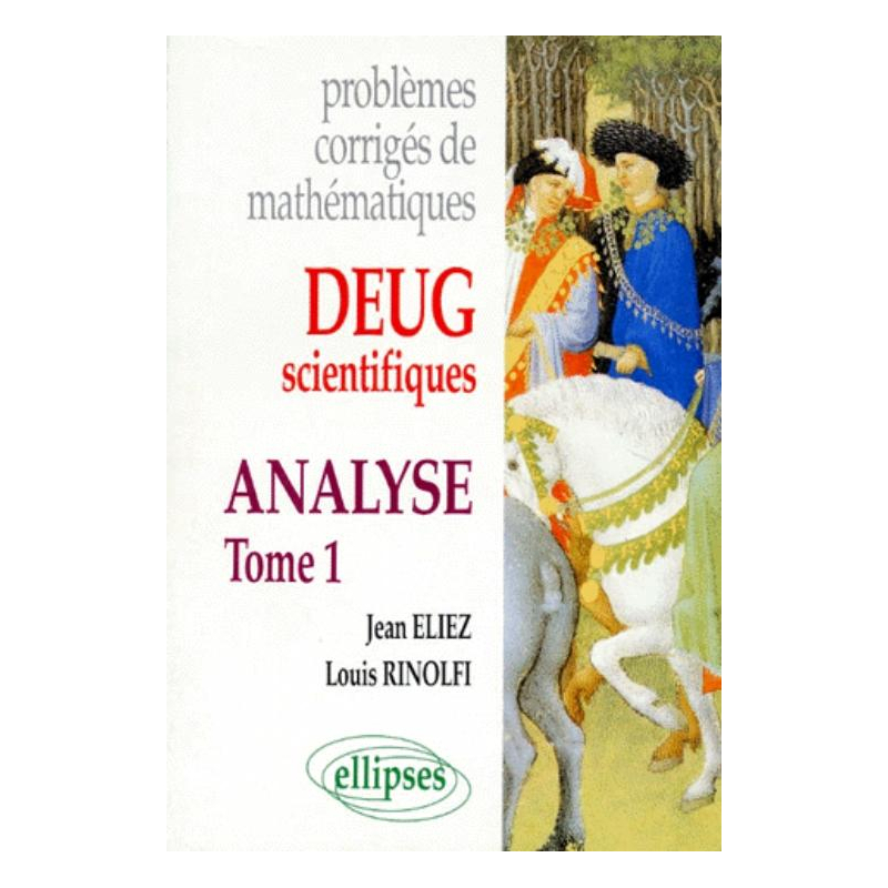 Mathématiques DEUG scientifiques - Analyse (volume 1)
