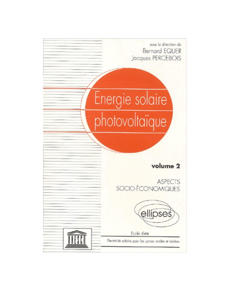 Énergie solaire photovoltaïque - vol. 2, Aspects socio-économiques