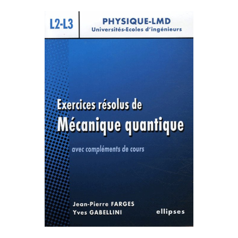 Exercices résolus de Mécanique quantique avec rappels de cours