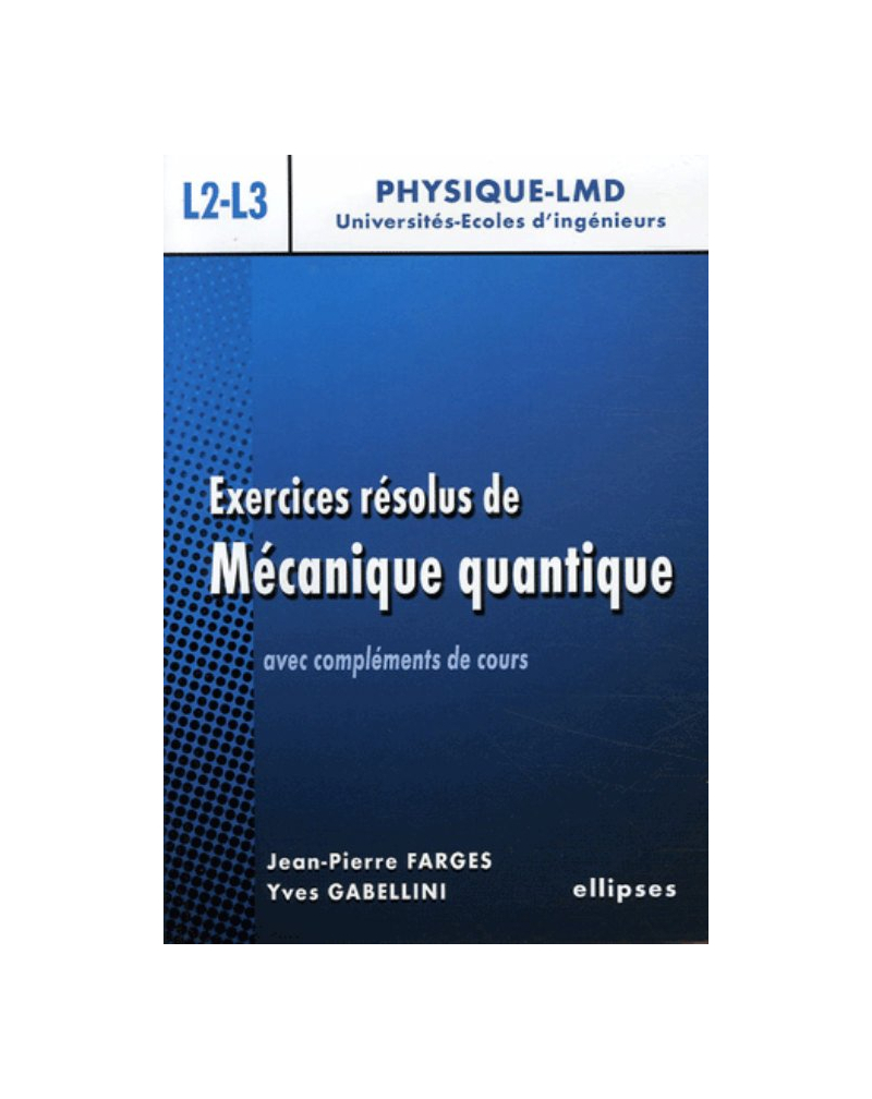 Exercices résolus de Mécanique quantique avec rappels de cours