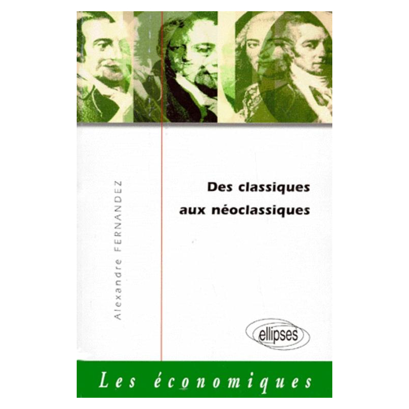 Des Classiques aux Néoclassiques - La naissance de l'économie politique