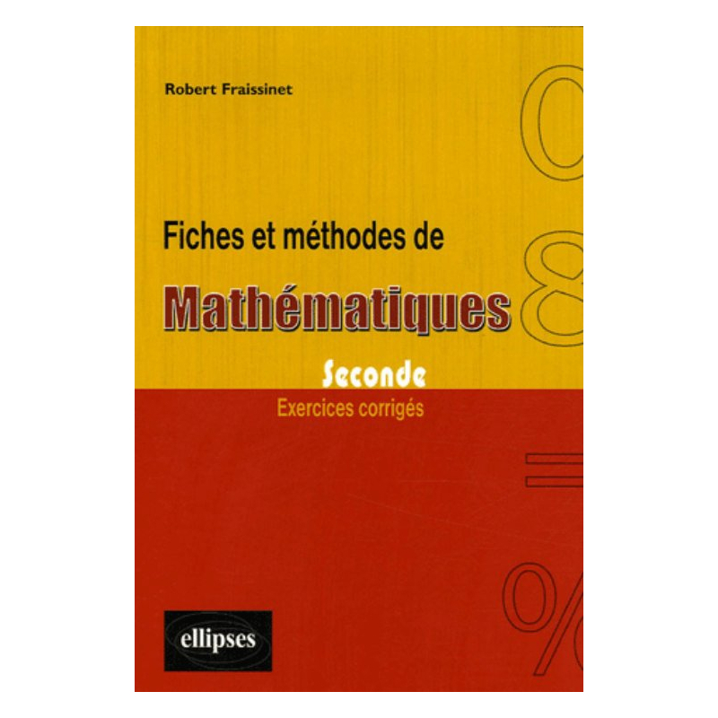 Fiches et méthodes de Mathématiques - Seconde
