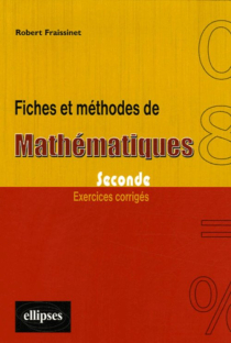 Fiches et méthodes de Mathématiques - Seconde