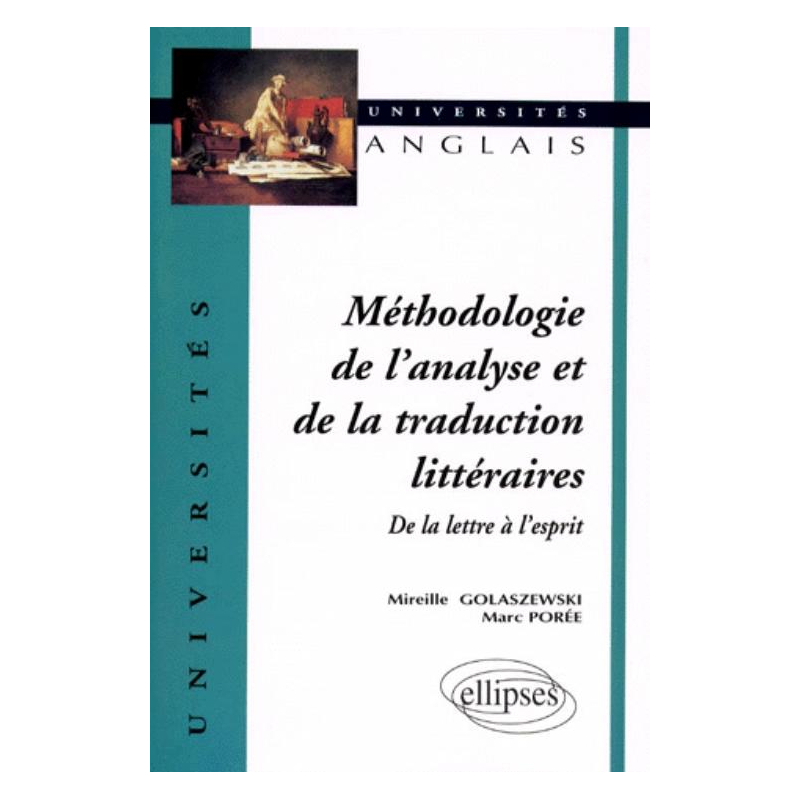 Méthodologie de l'analyse et de la traduction littéraires - De la lettre à l'esprit