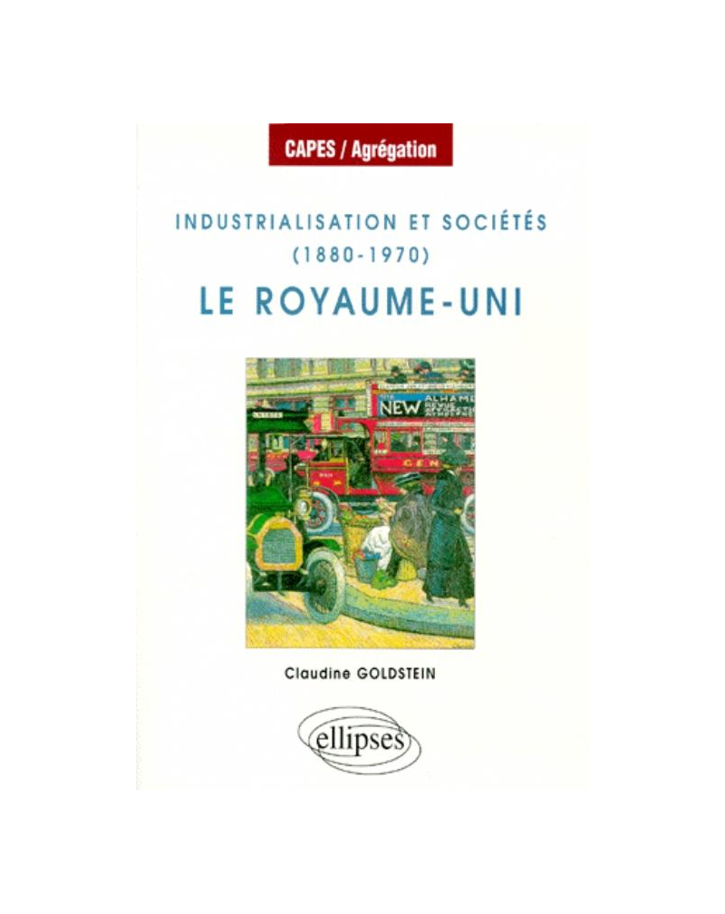 Industrialisation et sociétés (1880-1970) : le Royaume-Uni