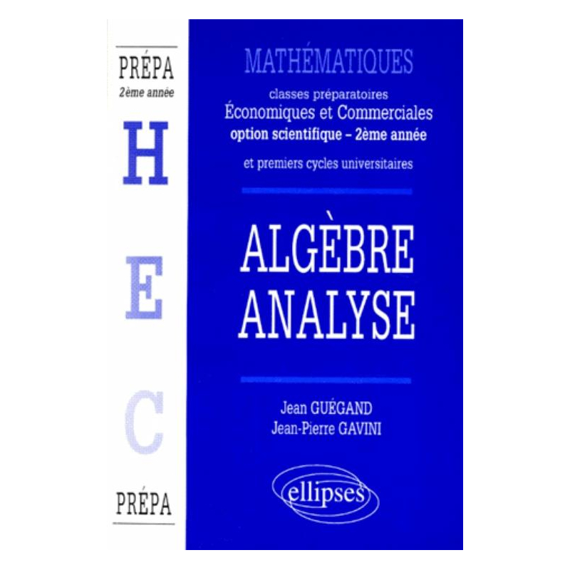 classes prépas économiques et commerciales - Algèbre  Analyse (2e année)