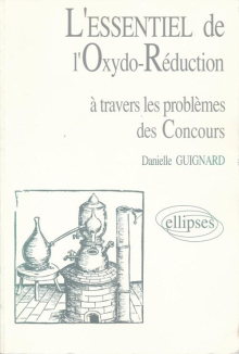essentiel de… à travers les problèmes des concours (L') - L'essentiel de l'oxydoréduction
