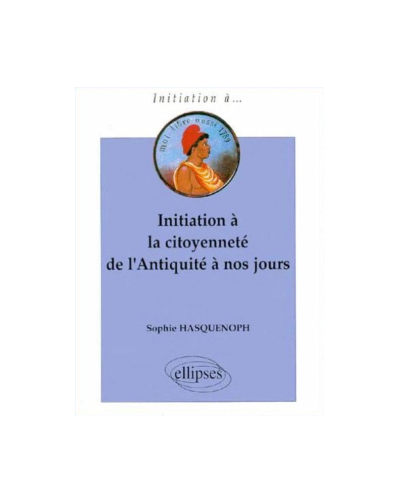 Initiation à la citoyenneté de l'Antiquité à nos jours