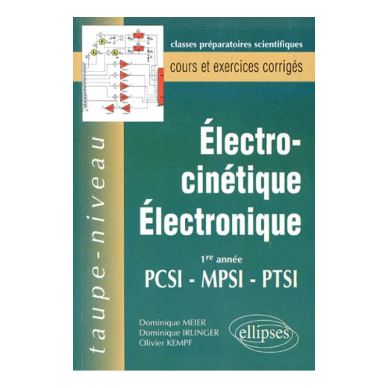 Électrocinétique - Électronique PCSI-MPSI-PTSI - Cours et exercices corrigés