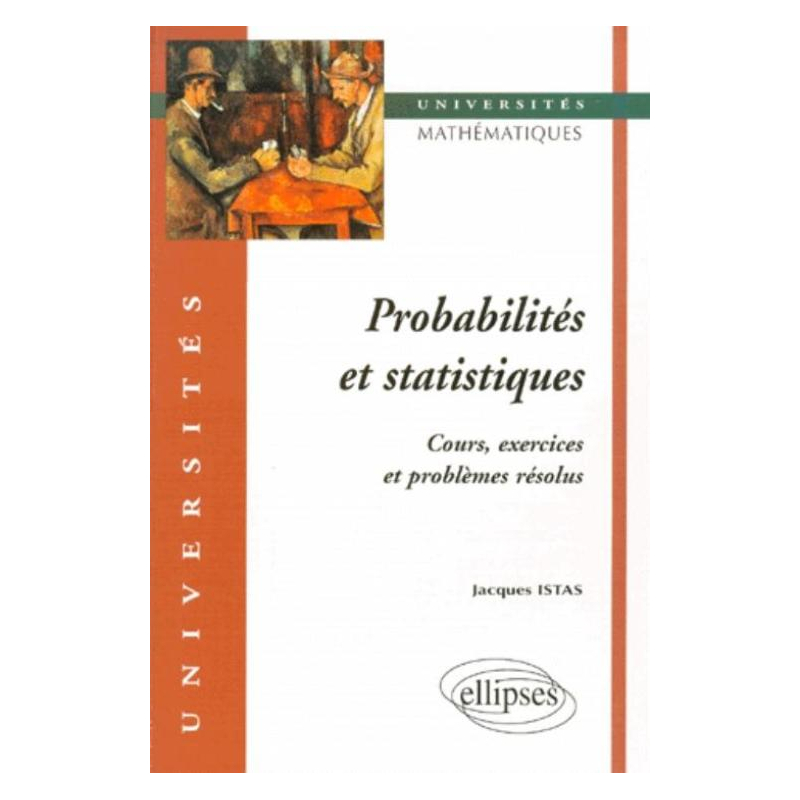 Probabilités et statistiques - Cours, exercices et problèmes résolus