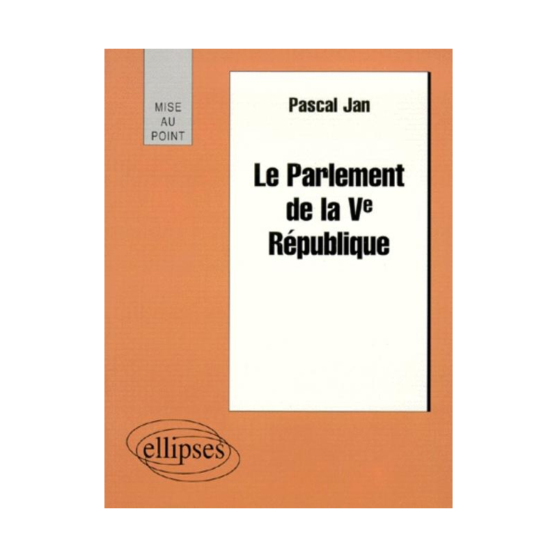 Le Parlement de la Ve République