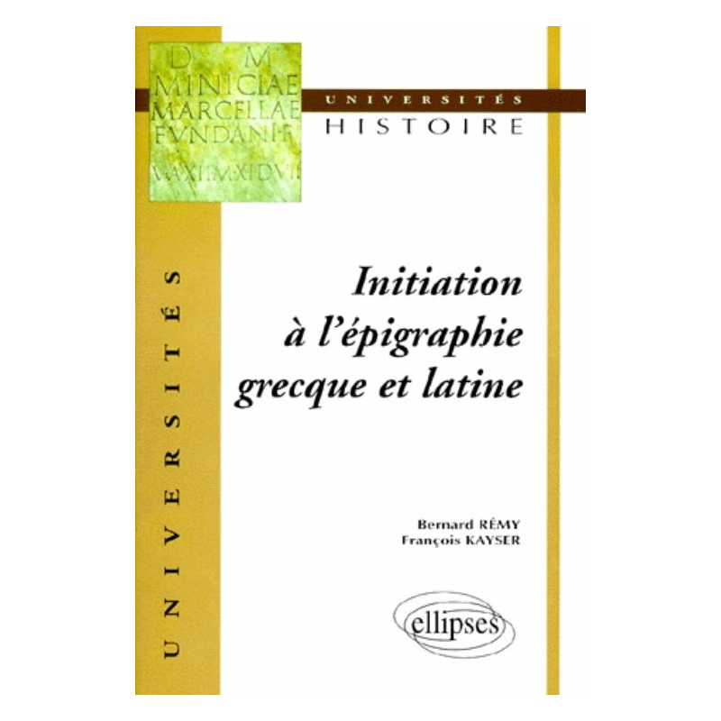 Initiation à l'épigraphie grecque et latine