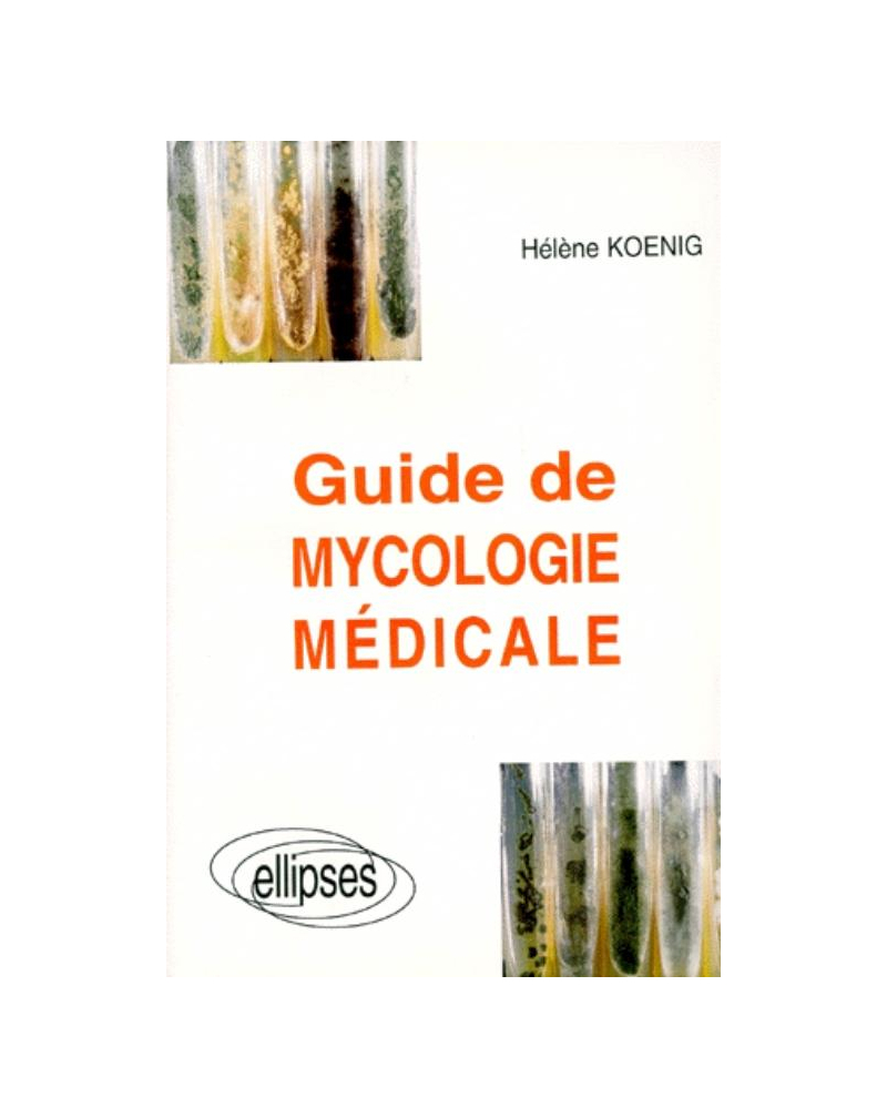 Guide de mycologie médicale