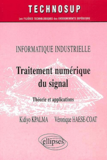 Traitement numérique du signal - Théorie et applications - Informatique industrielle - Niveau C