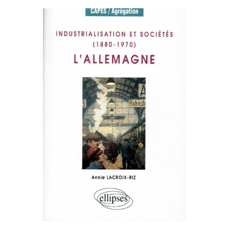 Industrialisation et sociétés (1880-1970) : l'Allemagne