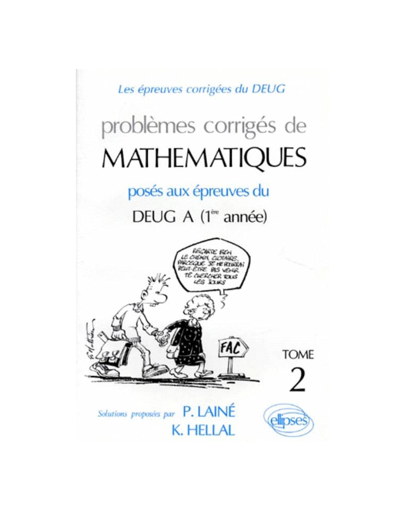 Mathématiques DEUG A 1re année 1990-1992 - Tome 2 - Problèmes corrigés