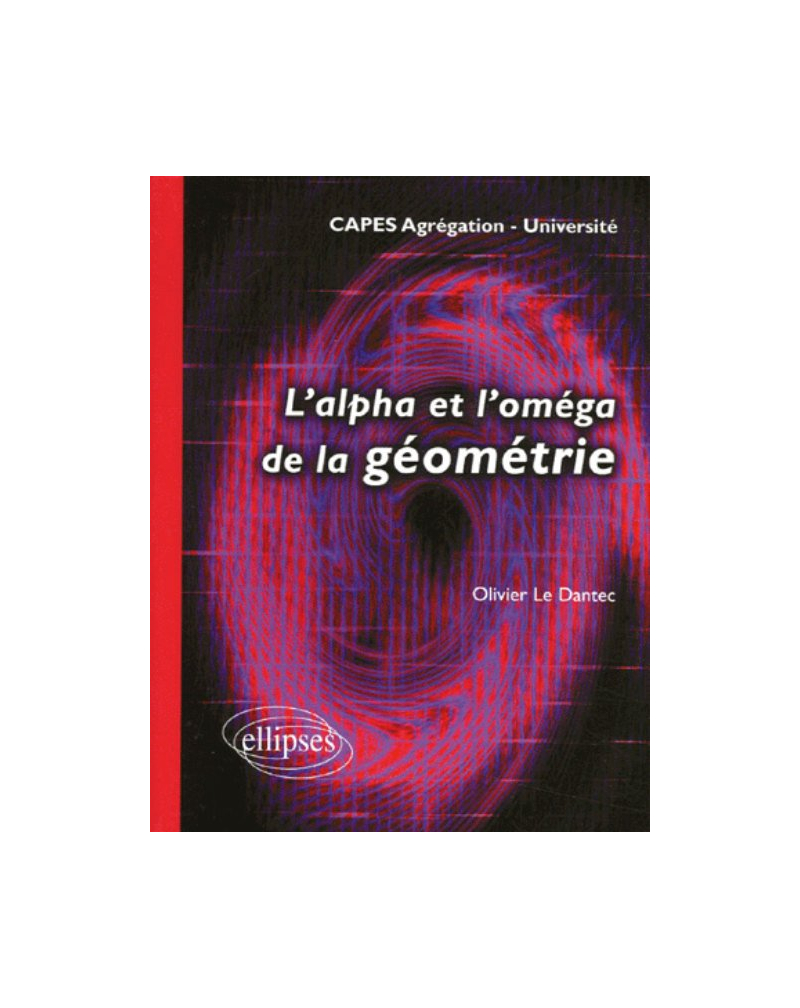 L'alpha et l'oméga de la géométrie