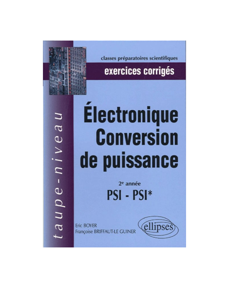 Electronique/Conversion de puissance - 2e année PSI-PSI* - Exercices corrigés