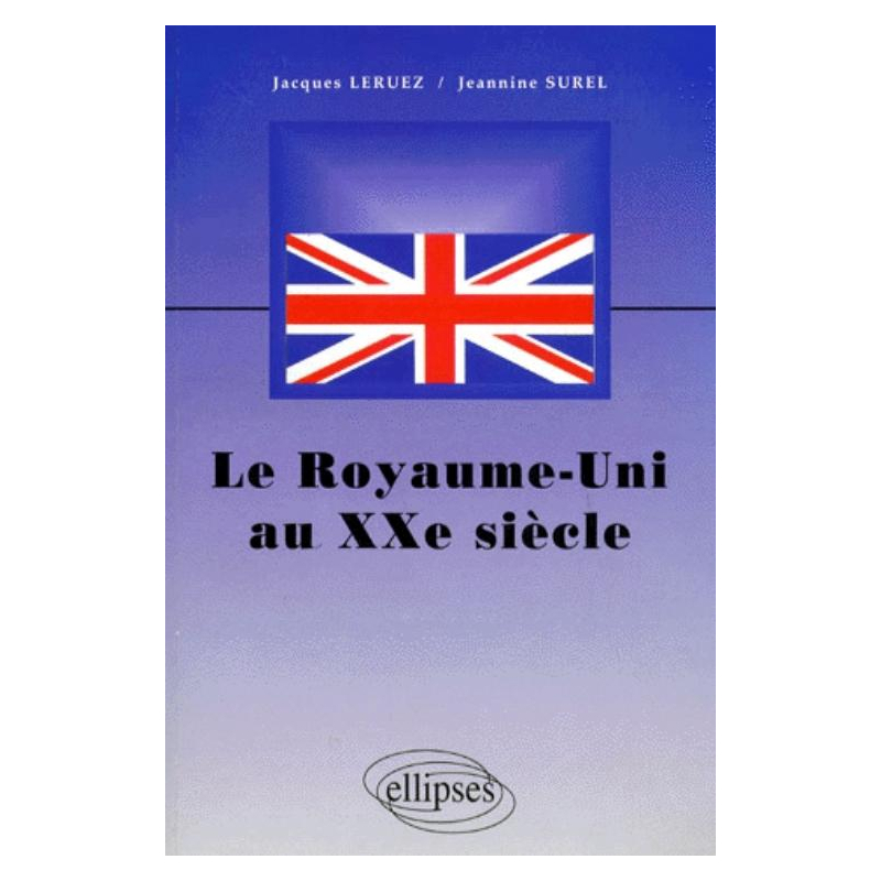 Royaume-Uni au XXe siècle (Le)