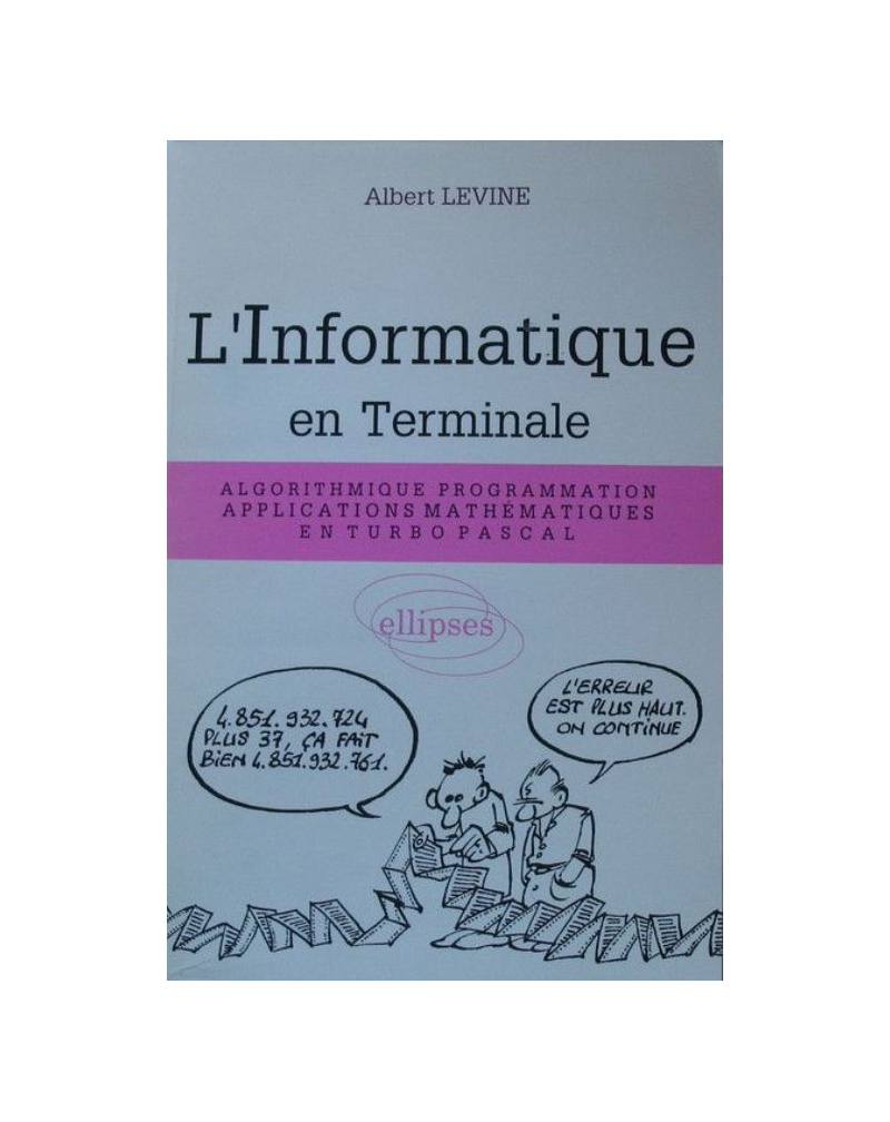 L'Informatique en Terminale : algorithme, programmation, applications mathématiques en Turbo Pascal