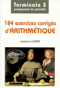 184 exercices corrigés d'arithmétique - Terminale S - Enseignement de spécialité